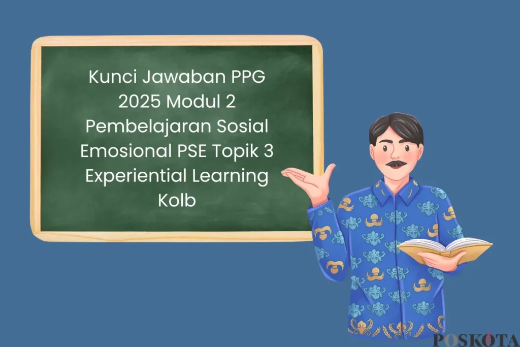 Rahasia Kuasai PPG 2025 Modul 2 PSE: Experiential Learning Kolb