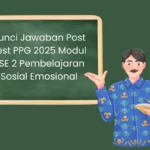Rahasia Sukses Post Test PPG 2025 Modul PSE 2: Kuasai Pembelajaran Sosial Emosional