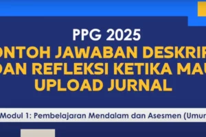 Rahasia Sukses Upload Jurnal PPG 2025: Modul 1 Refleksi Terungkap!