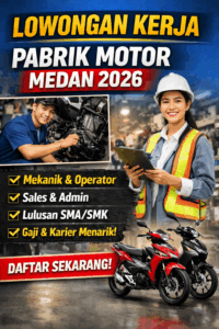 Lowongan Kerja Pabrik Motor di Medan 2026 Dibuka, Peluang untuk Lulusan SMA/SMK