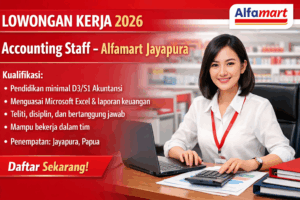 Lowongan Accounting Staff Alfamart Jayapura 2026 (Terbaru)