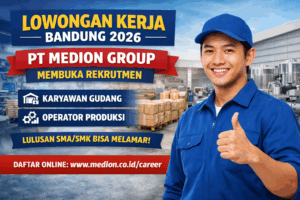 Lowongan Kerja Bandung 2026: PT Medion Group Buka Rekrutmen Karyawan Gudang dan Operator Produksi