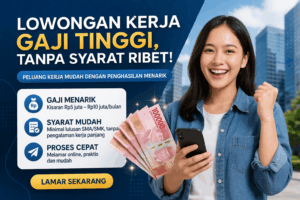 Lowongan Kerja dengan Gaji Tinggi, Tanpa Syarat Ribet! Peluang Karier Menarik untuk Pencari Kerja