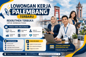 Lowongan Kerja Palembang Terbaru: Rekrutmen Terbuka untuk Berbagai Posisi