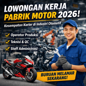 Lowongan Kerja Industri Motor 2026: Kesempatan Karier di Pabrik dan Perusahaan Otomotif