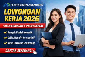 Lowongan Kerja Terbaru 2026 di PT Arta Digital Nusantara, Dibuka untuk Fresh Graduate