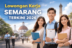 Lowongan Kerja Semarang Terkini: Peluang Besar untuk Semua Lulusan