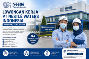 PT Nestlé Waters Indonesia Buka Rekrutmen di Pandaan, Simak Syarat dan Cara Melamarnya