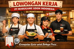 Lowongan Kerja PT Marugame Udon Indonesia di Pontianak: Kesempatan Karier untuk Berbagai Posisi