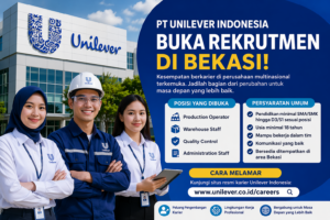 PT Unilever Indonesia Buka Rekrutmen di Bekasi, Simak Posisi dan Syaratnya!