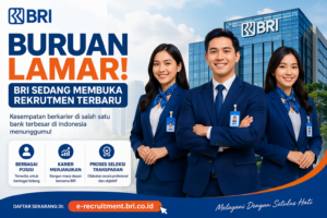 Buruan Lamar! BRI Sedang Membuka Rekrutmen Terbaru untuk Berbagai Posisi