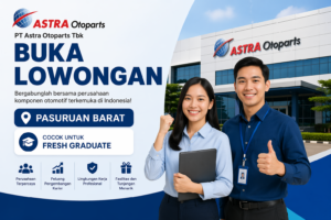 PT Astra Otoparts Tbk Buka Lowongan di Pasuruan Barat, Cocok untuk Fresh Graduate