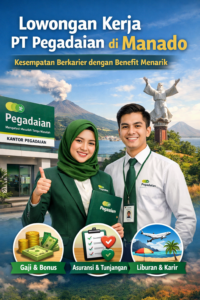 Lowongan Kerja PT Pegadaian di Manado: Kesempatan Berkarier dengan Benefit Menarik
