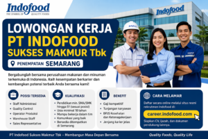 PT Indofood Sukses Makmur Tbk Cari Karyawan Baru di Semarang, Buruan Lamar!