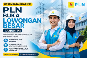 Kesempatan Karier! PLN Buka Lowongan Besar Tahun Ini