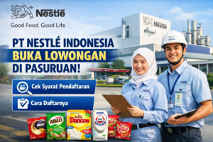 PT Nestlé Indonesia Buka Lowongan di Pasuruan, Cek Syarat dan Cara Daftarnya