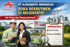 PT Ajinomoto Indonesia Buka Rekrutmen di Mojokerto, Cek Posisi dan Persyaratannya